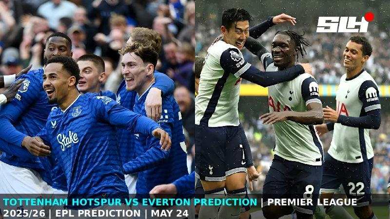 Tottenham Hotspur vs Everton Prediction | Premier League 2025/26 | EPL Prediction | May 24 – Is This Spurs’ Last Chance to Avoid Embarrassment?