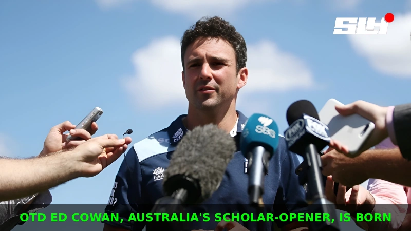OTD Ed Cowan, Australia’s Scholar-Opener, Is Born