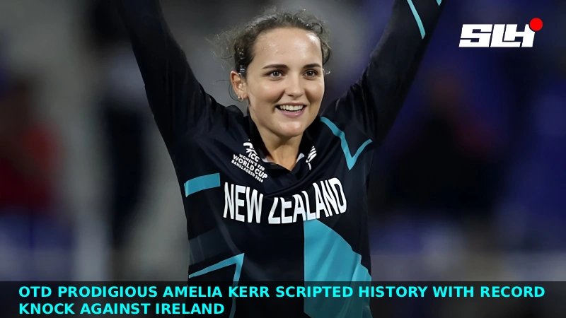OTD Prodigious Amelia Kerr scripted history with record knock against Ireland