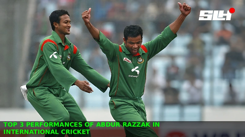 Top 3 Performances of Abdur Razzak in International Cricket