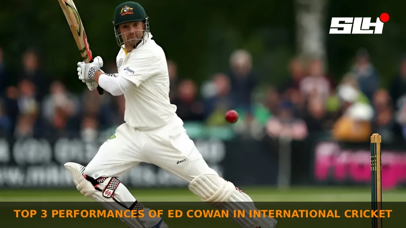 Top 3 Performances of Ed Cowan in International Cricket