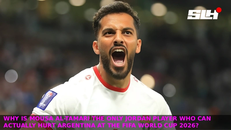 Why Is Mousa Al-Tamari the Only Jordan Player Who Can Actually Hurt Argentina at the FIFA World Cup 2026?