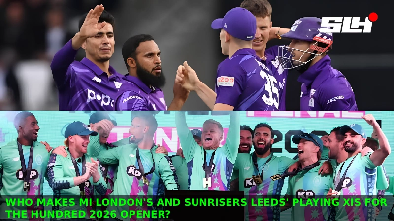 Who Makes MI London’s and Sunrisers Leeds’ Playing XIs for The Hundred 2026 Opener?