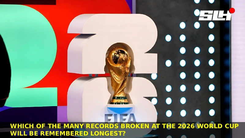 Which of the Many Records Broken at the 2026 World Cup Will Be Remembered Longest?