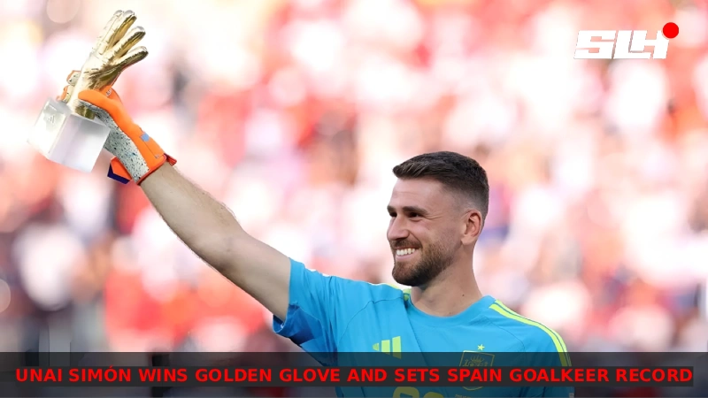 Unai Simón Wins Golden Glove and Sets Spain Goalkeeping Record