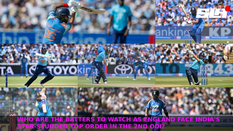 Who Are the Batters to Watch as England Face India’s Star-Studded Top Order in the 2nd ODI?