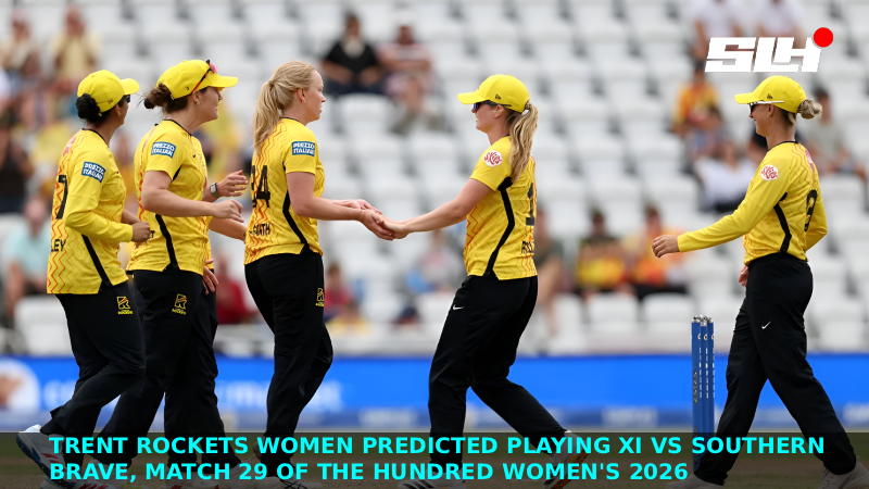 Trent Rockets Women Predicted Playing XI vs Southern Brave, Match 29 of The Hundred Women’s 2026
