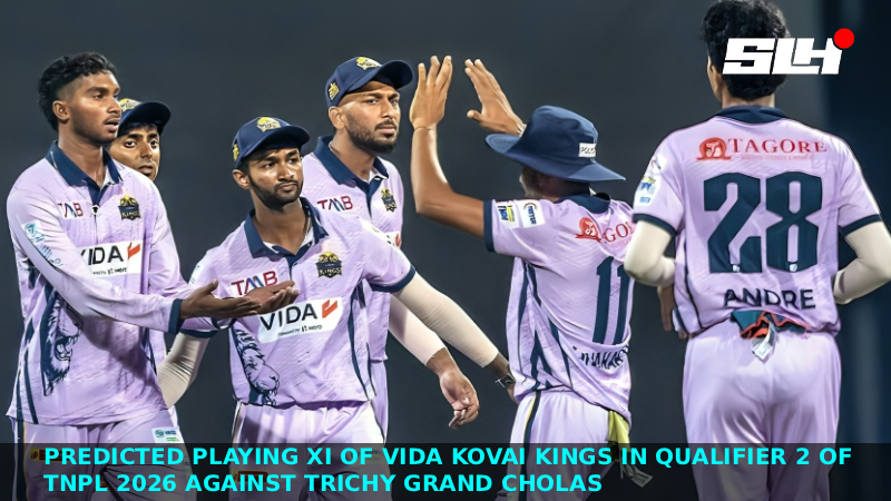 Predicted Playing XI of Vida Kovai Kings in Qualifier 2 of TNPL 2026 against Trichy Grand Cholas