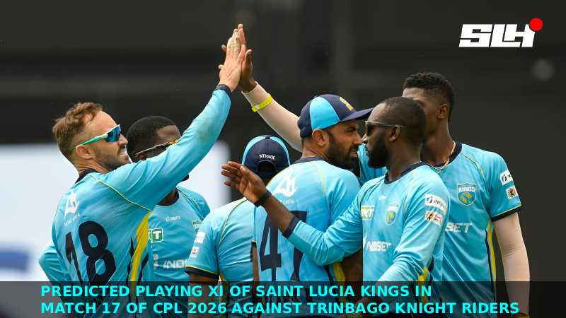 Saint Lucia Kings Predicted Playing XI in Match 17 of CPL 2026 against Trinbago Knight Riders