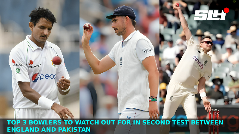 Top 3 Bowlers to Watch Out for in England vs Pakistan 2nd Test