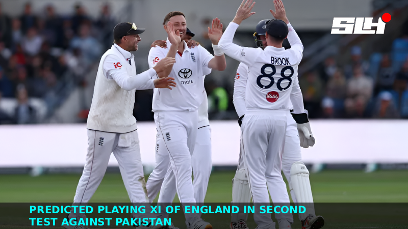 Predicted England Playing XI in Second Test against Pakistan
