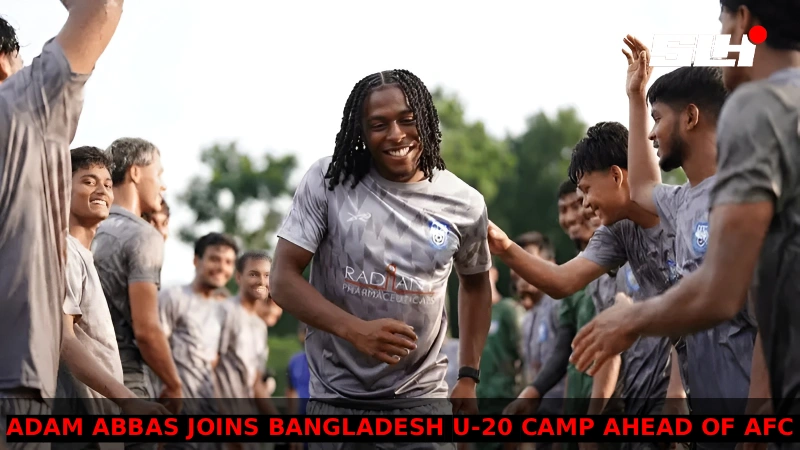 Adam Abbas Joins Bangladesh U-20 Camp Ahead of AFC Asian Cup Qualifiers