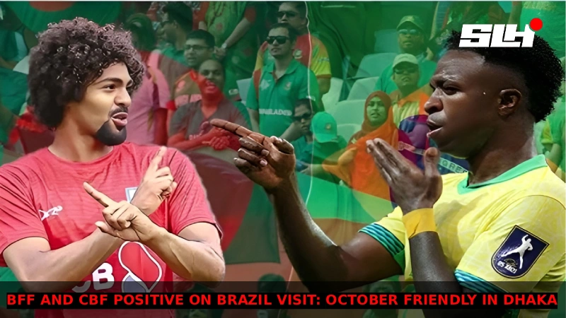 BFF and CBF Positive on Brazil Visit: October Friendly in Dhaka Proposed