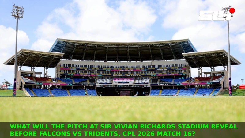 What Will the Pitch at Sir Vivian Richards Stadium Reveal Before Falcons vs Tridents, CPL 2026 Match 16?