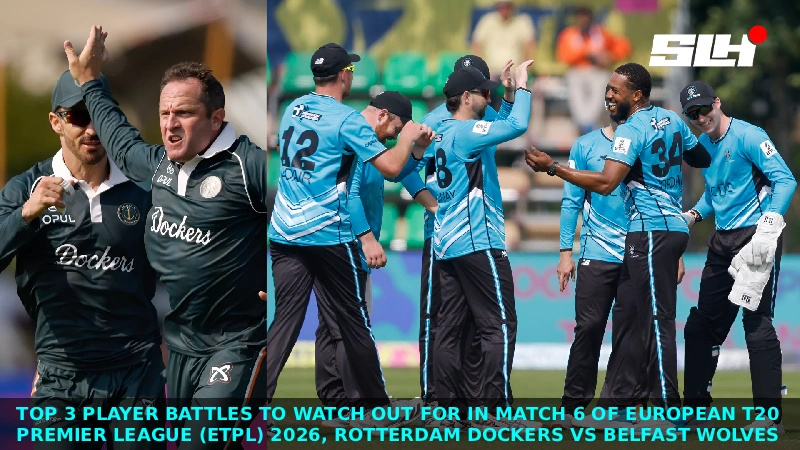 Top 3 Player Battles to Watch Out for in Match 6 of European T20 Premier League (ETPL) 2026, Rotterdam Dockers vs Belfast Wolves