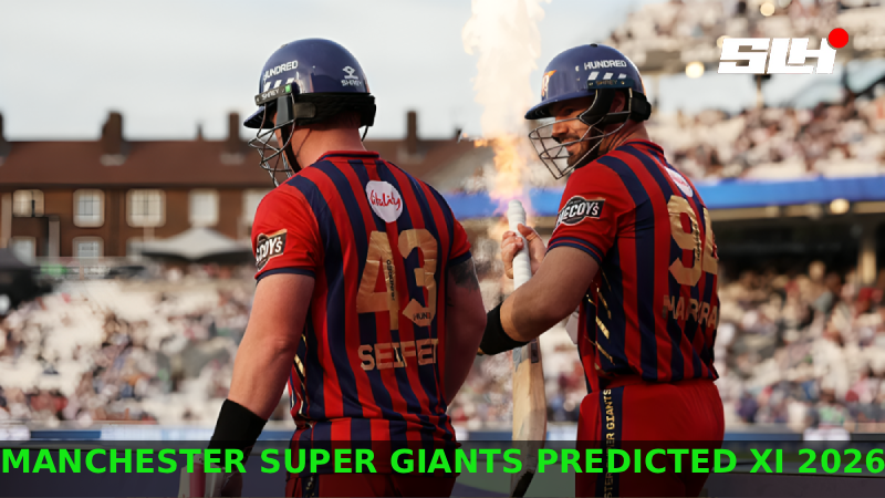 Predicted Playing XI of Manchester Super Giants in Hundred Men’s 2026 Final