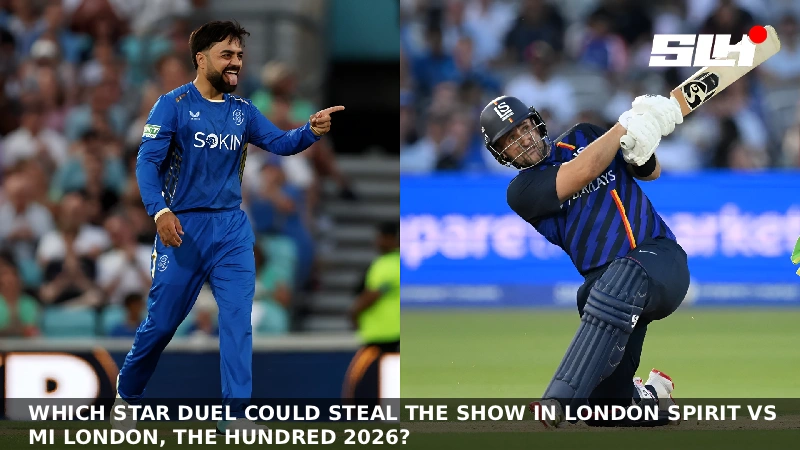 Which Star Duel Could Steal the Show in London Spirit vs MI London, The Hundred 2026?