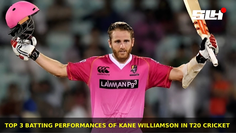 Top 3 Batting Performances of Kane Williamson in T20 Cricket