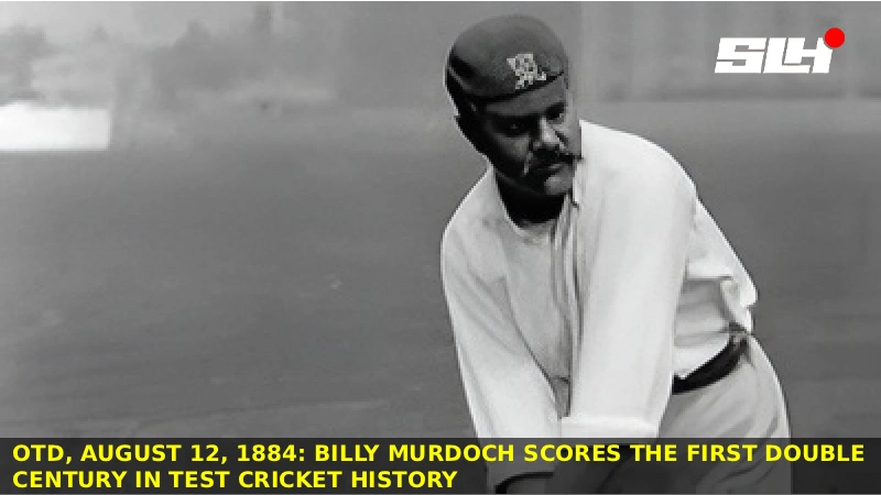 OTD, August 12, 1884: Billy Murdoch scores the first double century in Test cricket history