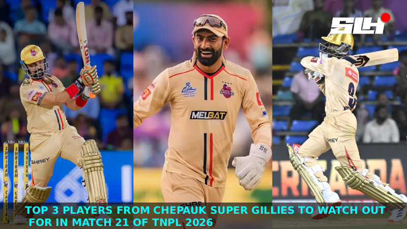 Top 3 players from Chepauk Super Gillies to watch out for in Match 21 of TNPL 2026
