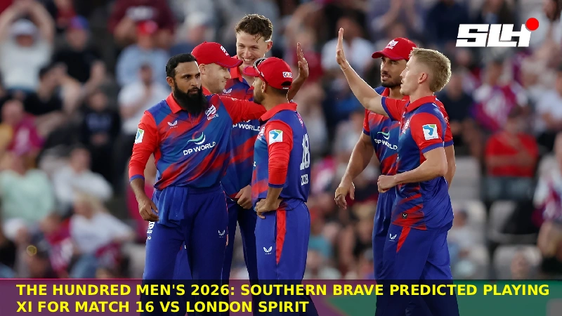 The Hundred Men’s 2026: Southern Brave Predicted Playing XI for Match 16 vs London Spirit 
