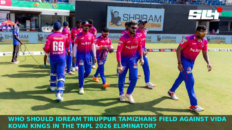 Who Should IDream Tiruppur Tamizhans Field Against VIDA Kovai Kings in the TNPL 2026 Eliminator?