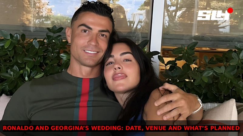 Ronaldo and Georgina’s Wedding: Date, Venue and What’s Planned