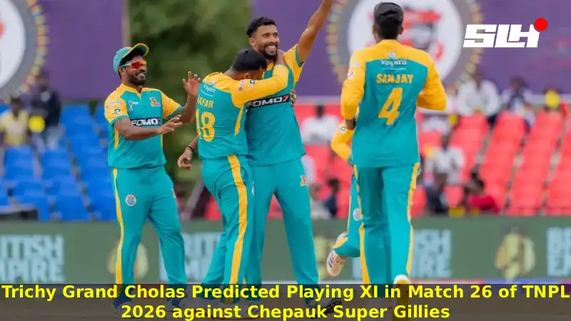 Trichy Grand Cholas Predicted Playing XI in Match 26 of TNPL 2026 against Chepauk Super Gillies