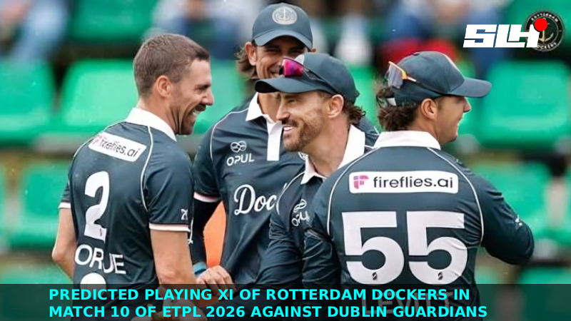 Predicted Playing XI of Rotterdam Dockers in Match 10 of ETPL 2026 against Dublin Guardians
