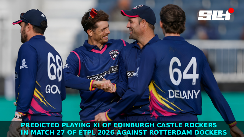 Predicted Playing XI of Edinburgh Castle Rockers in Match 27 of ETPL 2026 against Rotterdam Dockers