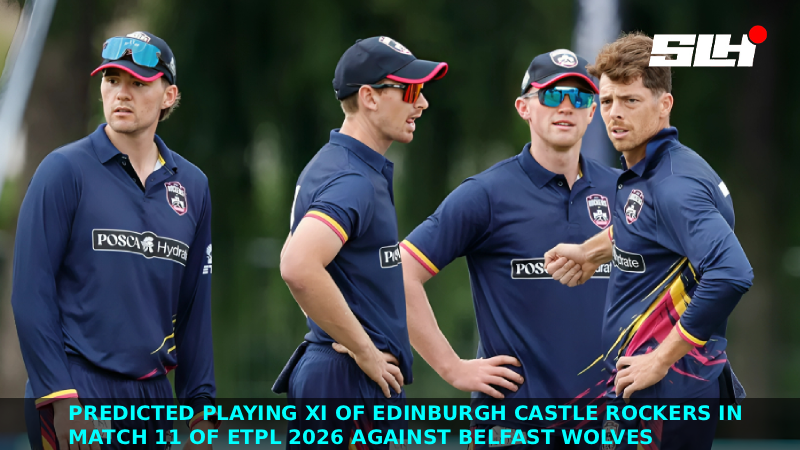 Predicted Playing XI of Edinburgh Castle Rockers in Match 11 of ETPL 2026 against Belfast Wolves