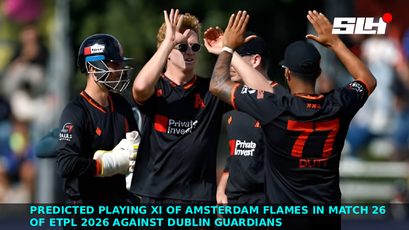 Predicted Playing XI of Amsterdam Flames in Match 26 of ETPL 2026 against Dublin Guardians