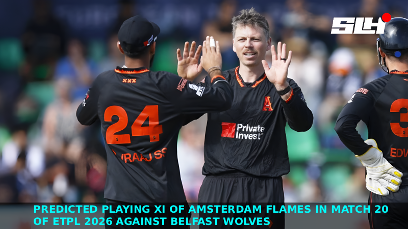 Predicted Playing XI of Amsterdam Flames in Match 20 of ETPL 2026 against Belfast Wolves