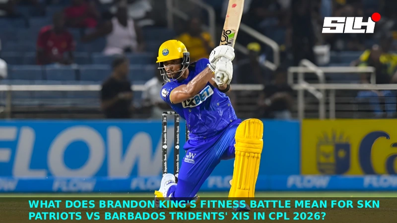 What Does Brandon King’s Fitness Battle Mean for SKN Patriots vs Barbados Tridents’ XIs in CPL 2026?
