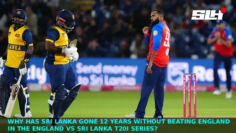 Why Has Sri Lanka Gone 12 Years Without Beating England in the England vs Sri Lanka T20I Series?