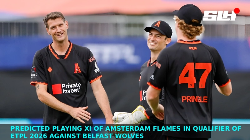 Predicted Playing XI of Amsterdam Flames in Qualifier of ETPL 2026 against Belfast Wolves