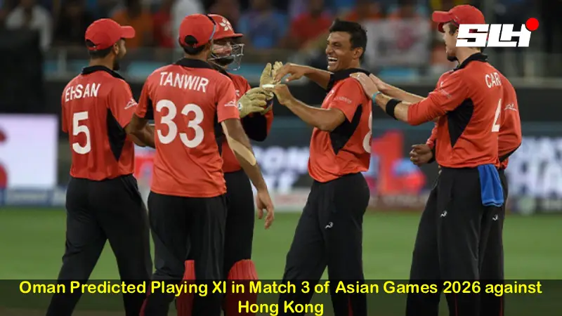 Oman Predicted Playing XI in Match 3 of Asian Games 2026 against Hong Kong