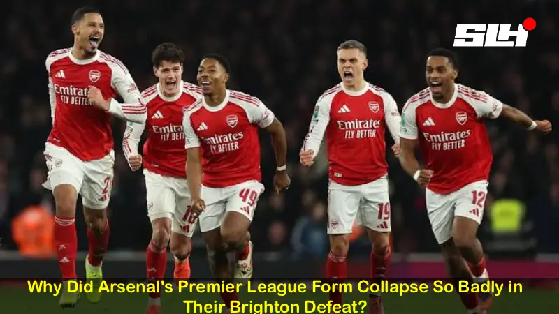 Why Did Arsenal’s Premier League Form Collapse So Badly in Their Brighton Defeat?