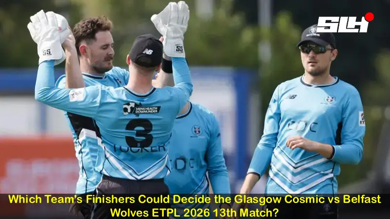 Which Team’s Finishers Could Decide the Glasgow Cosmic vs Belfast Wolves ETPL 2026 13th Match?