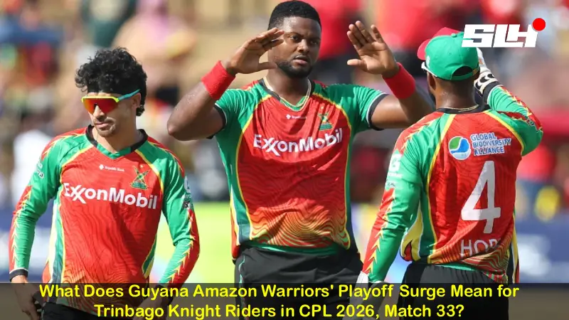 What Does Guyana Amazon Warriors’ Playoff Surge Mean for Trinbago Knight Riders in CPL 2026, Match 33?