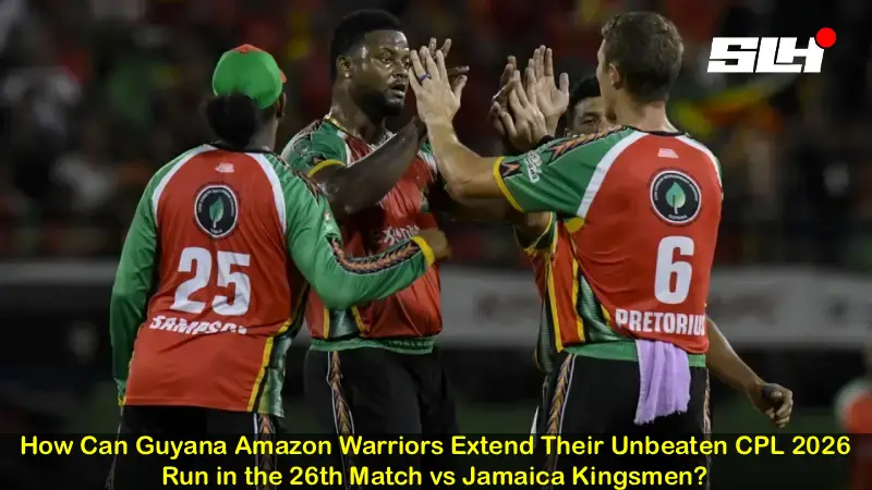 How Can Guyana Amazon Warriors Extend Their Unbeaten CPL 2026 Run in the 26th Match vs Jamaica Kingsmen?