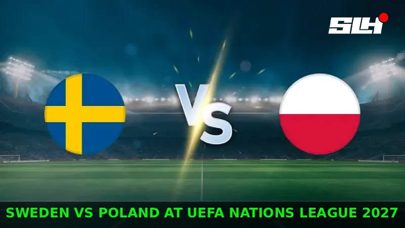 How Can Poland Avenge Their Playoff Final Loss in Sweden vs Poland at UEFA Nations League 2027?