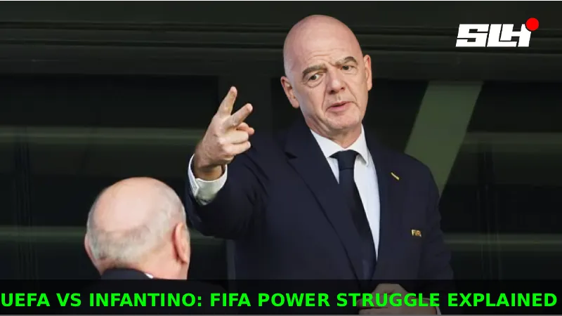 Why Could UEFA’s Legal Battle Against Gianni Infantino Reshape FIFA’s Power Structure?