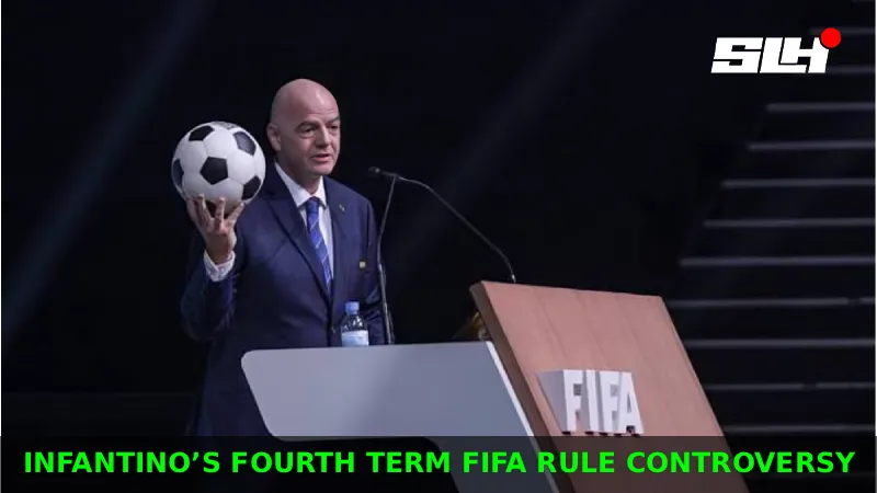 Why Could Infantino’s Fourth-term FIFA Bid Breach the Presidency’s Own Term Limit?
