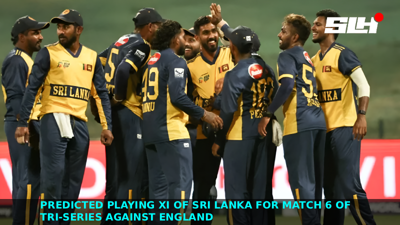 Predicted Playing XI of Sri Lanka for Match 6 of Tri-Series Against England