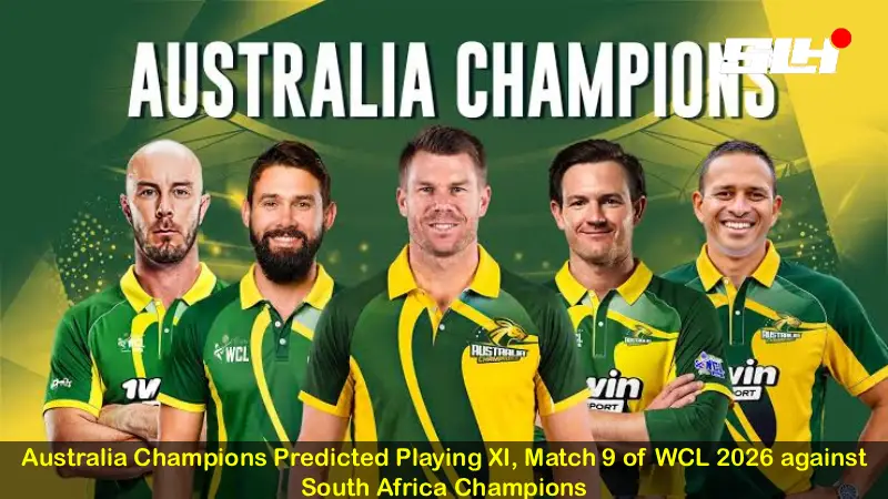 Australia Champions Predicted Playing XI, Match 9 of WCL 2026 against South Africa Champions