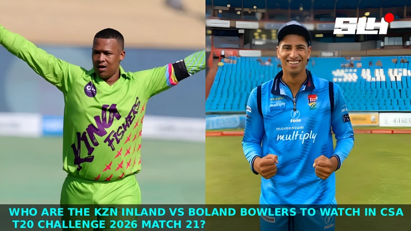 Who Are the KZN Inland vs Boland Bowlers to Watch in CSA T20 Challenge 2026 Match 21?