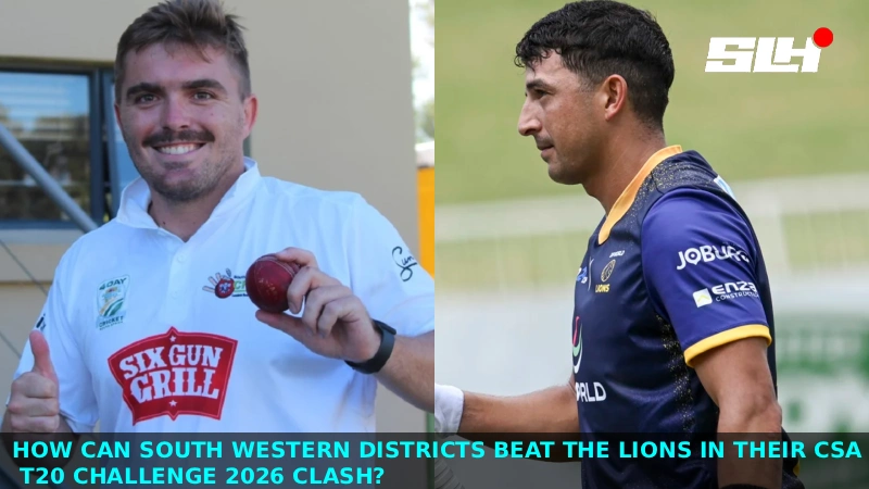 How Can South Western Districts Beat the Lions in Their CSA T20 Challenge 2026 Clash?