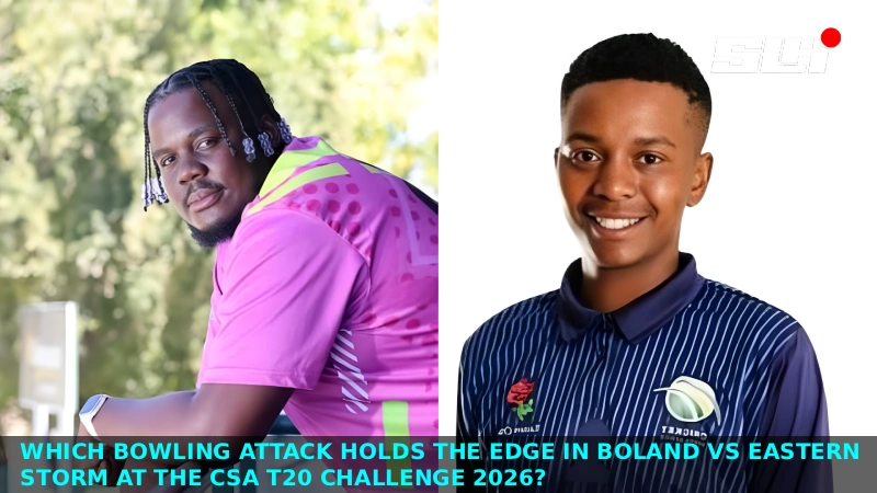 Which Bowling Attack Holds the Edge in Boland vs Eastern Storm at the CSA T20 Challenge 2026?