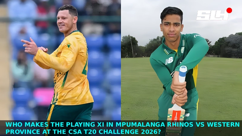 Who Makes the Playing XI in Mpumalanga Rhinos vs Western Province at the CSA T20 Challenge 2026?